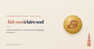 Aide-moi à faire seul — Tunis Montessori School