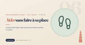 Aider sans faire à sa place — Tunis Montessori School