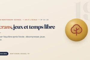 Écrans, jeux et temps libre — Tunis Montessori School