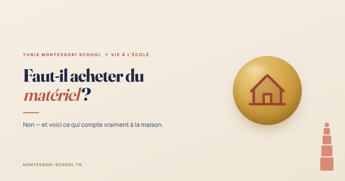 Faut-il acheter du matériel ? — Tunis Montessori School