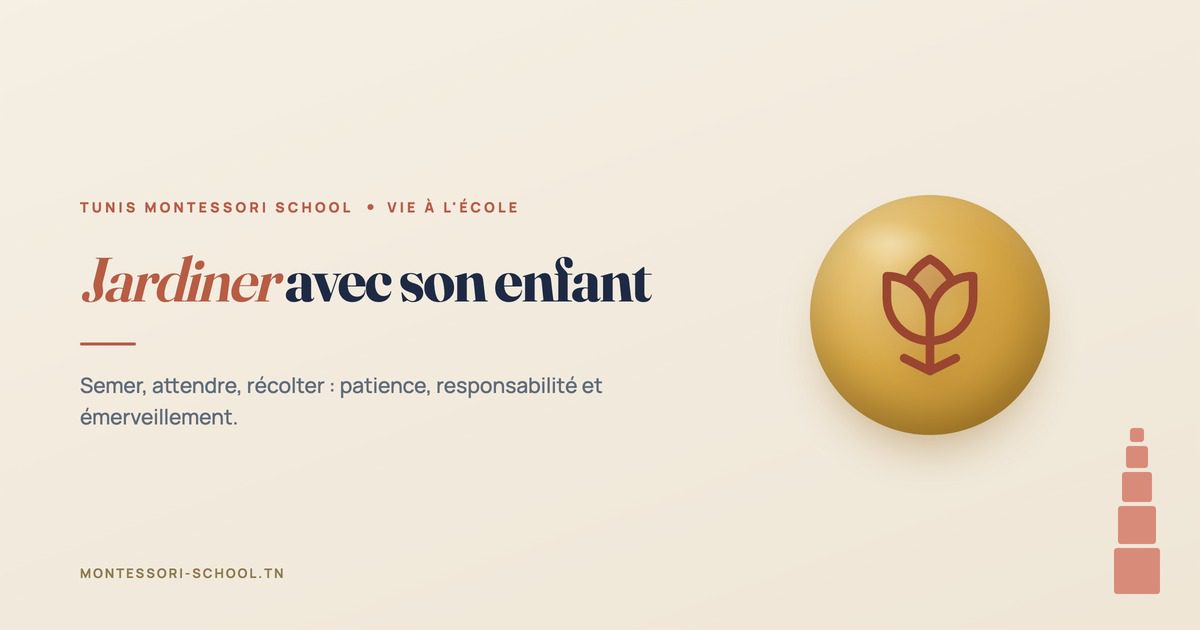 Jardiner avec son enfant — Tunis Montessori School