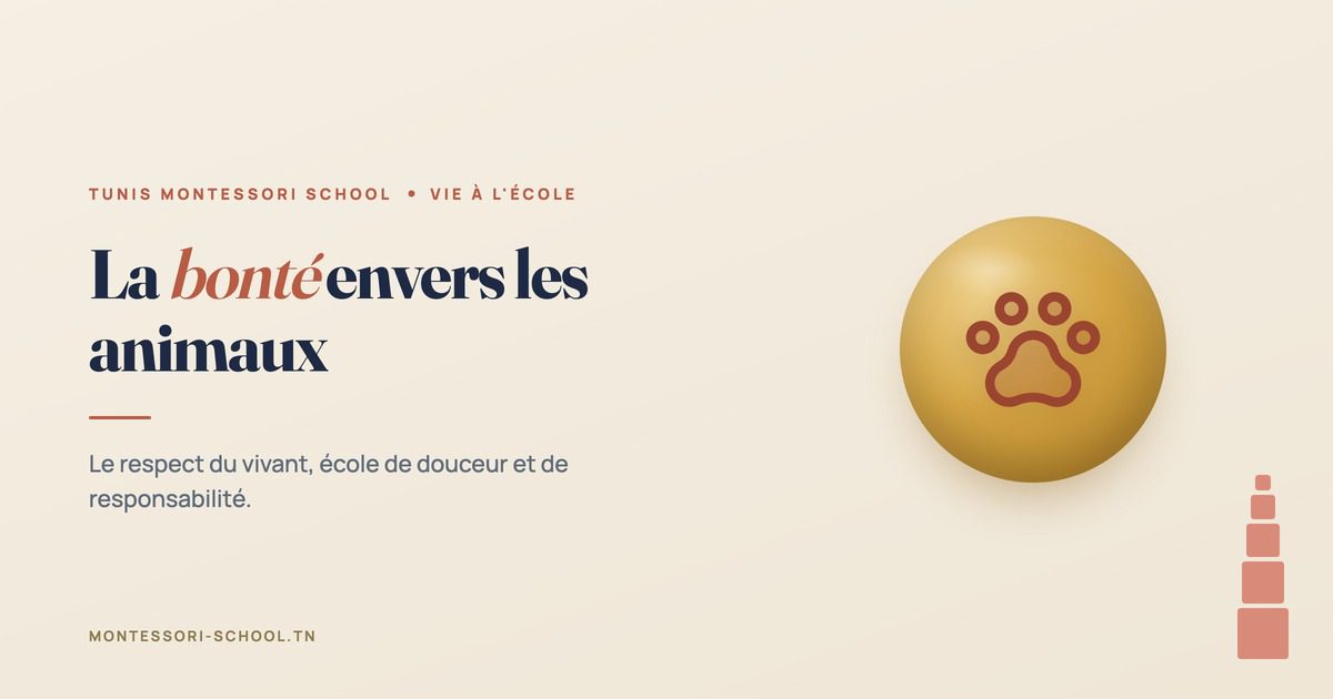 La bonté envers les animaux — Tunis Montessori School