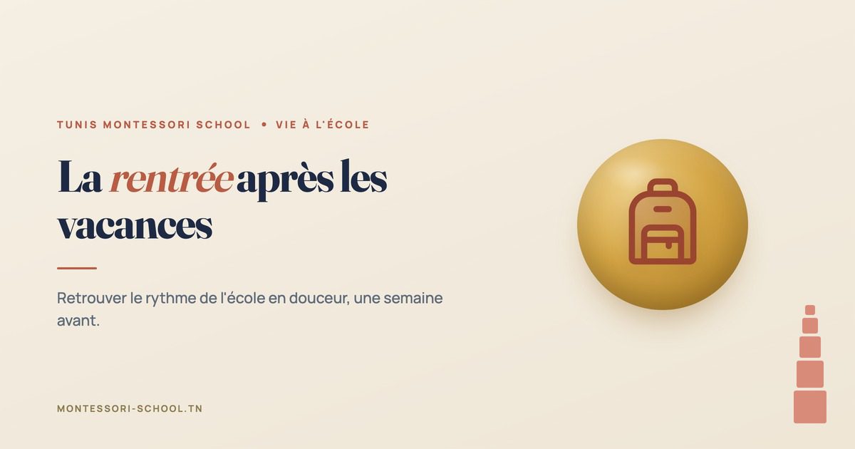 La rentrée après les vacances — Tunis Montessori School