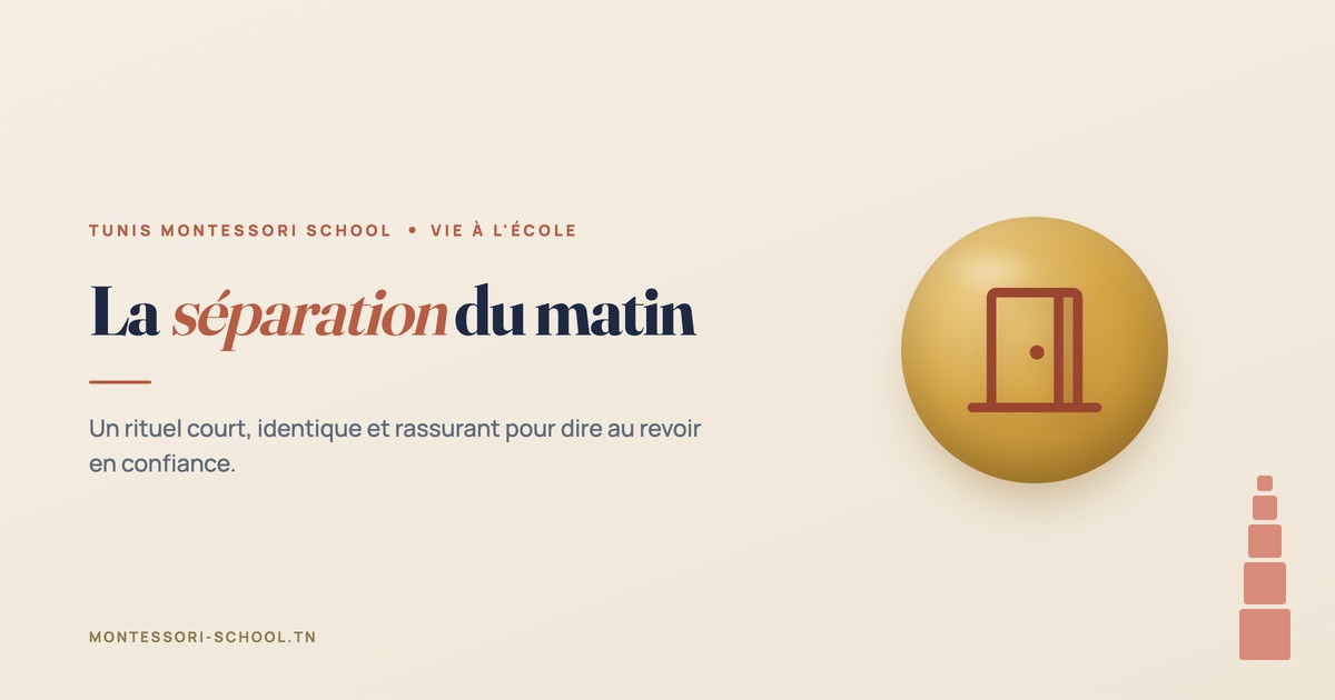 La séparation du matin — Tunis Montessori School