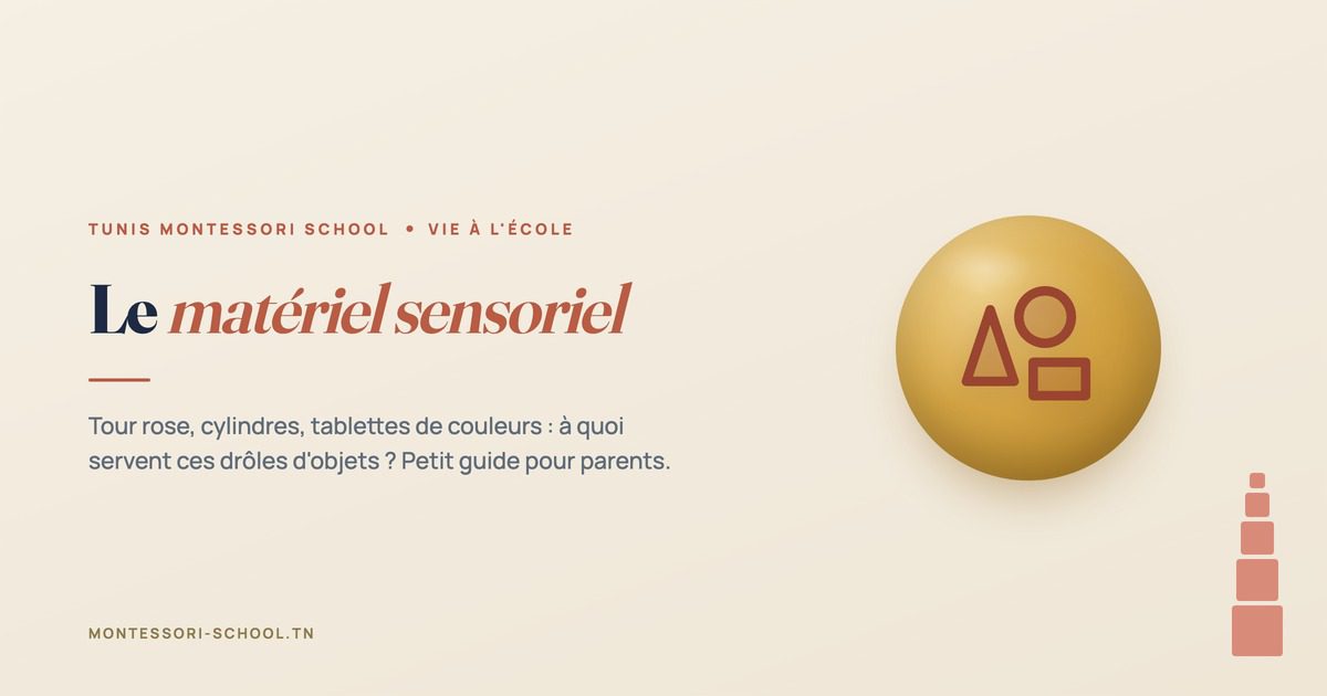 Le matériel sensoriel — Tunis Montessori School