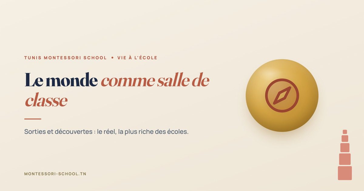 Le monde comme salle de classe — Tunis Montessori School