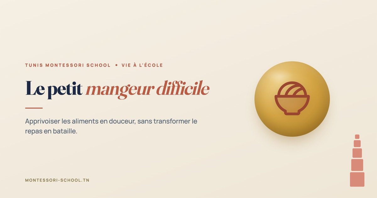 Le petit mangeur difficile — Tunis Montessori School