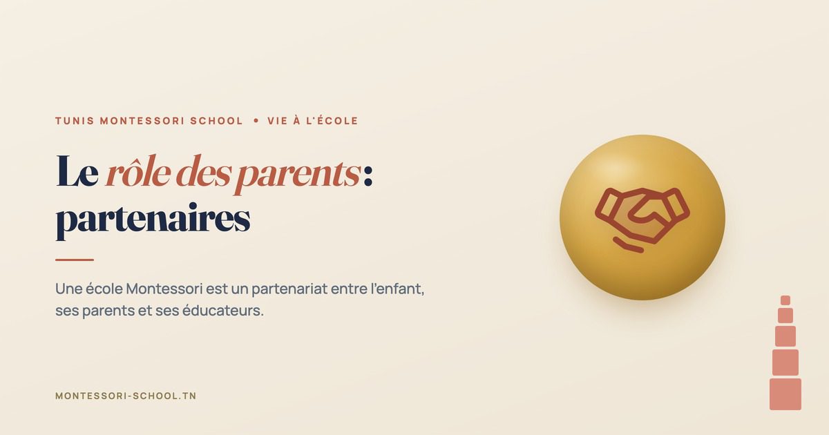 Le rôle des parents : partenaires — Tunis Montessori School