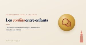 Les conflits entre enfants — Tunis Montessori School