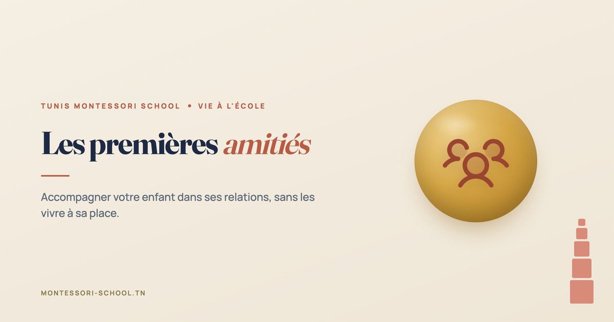 Les premières amitiés — Tunis Montessori School