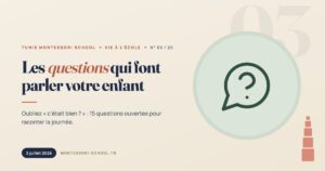 Les questions qui font parler votre enfant — Tunis Montessori School
