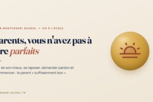 Parents, vous n'avez pas à être parfaits — Tunis Montessori School