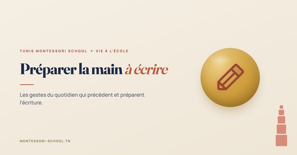 Préparer la main à écrire — Tunis Montessori School