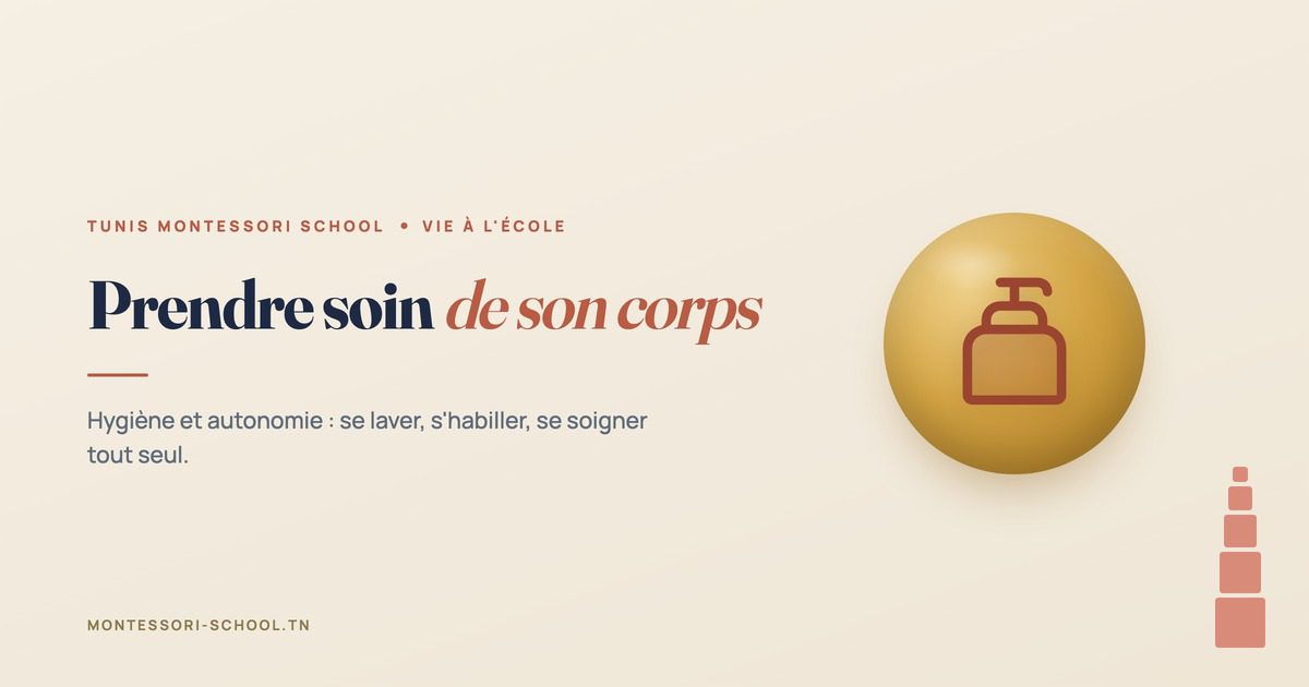 Prendre soin de son corps — Tunis Montessori School
