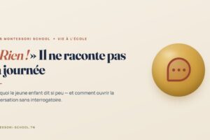 « Rien ! » Il ne raconte pas sa journée — Tunis Montessori School