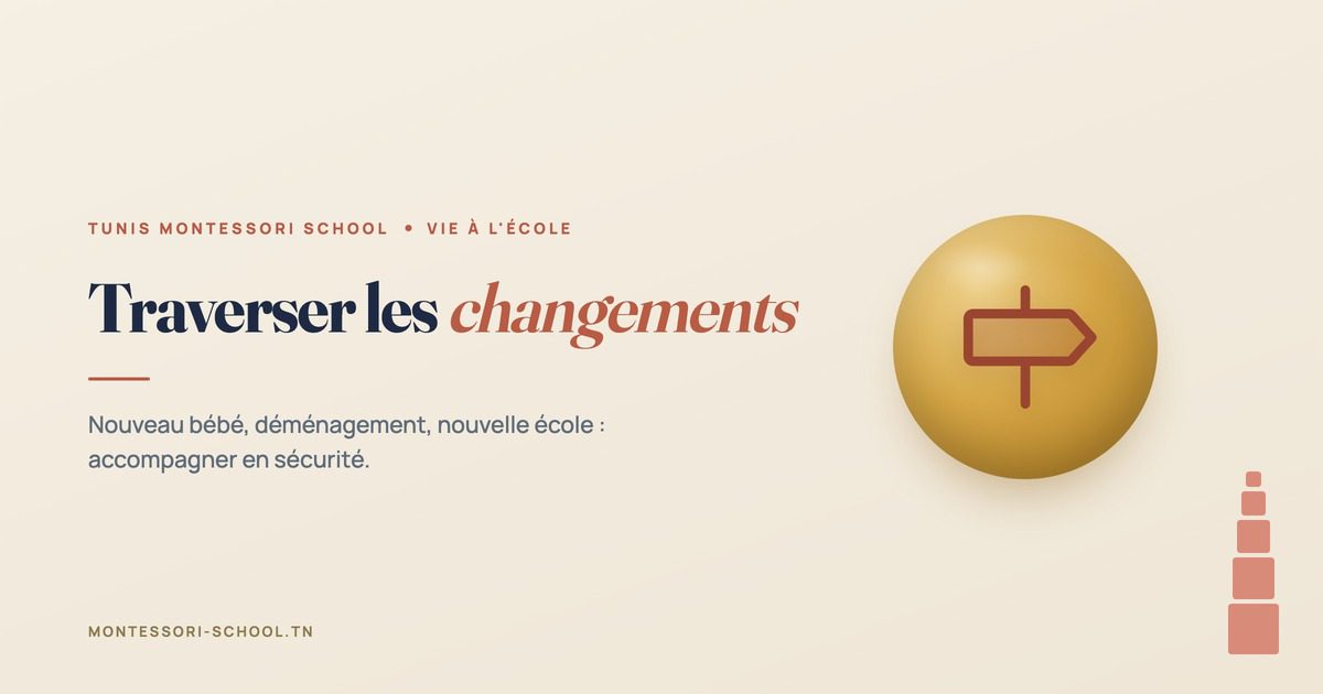 Traverser les changements — Tunis Montessori School