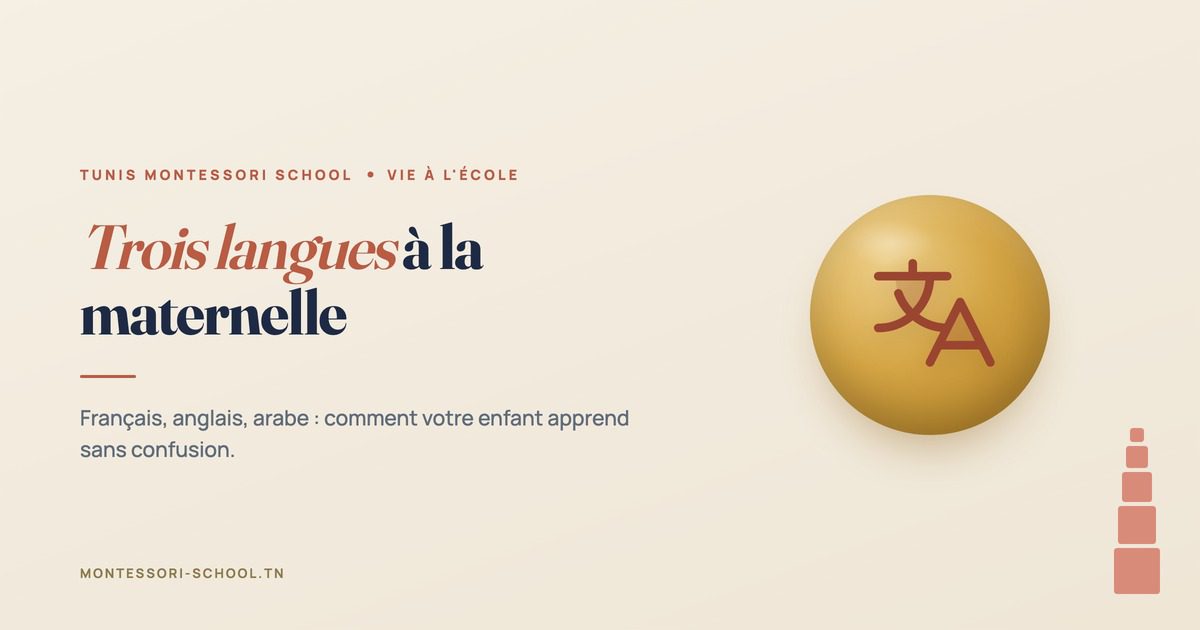 Trois langues à la maternelle — Tunis Montessori School