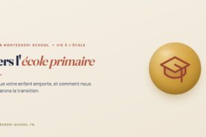 Vers l'école primaire — Tunis Montessori School