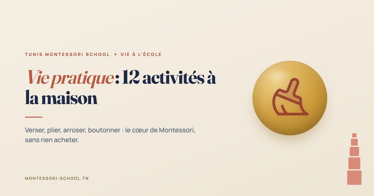 Vie pratique : 12 activités à la maison — Tunis Montessori School