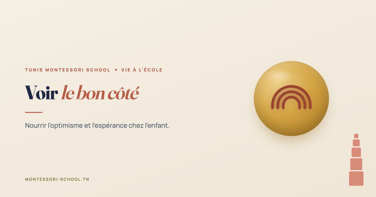 Voir le bon côté — Tunis Montessori School