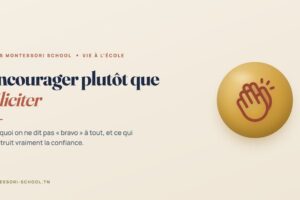 Encourager plutôt que féliciter — Tunis Montessori School