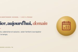 Hier, aujourd'hui, demain, Tunis Montessori School