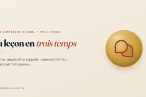 La leçon en trois temps — Tunis Montessori School