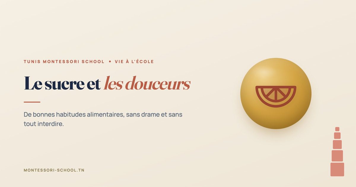 Le sucre et les douceurs, Tunis Montessori School