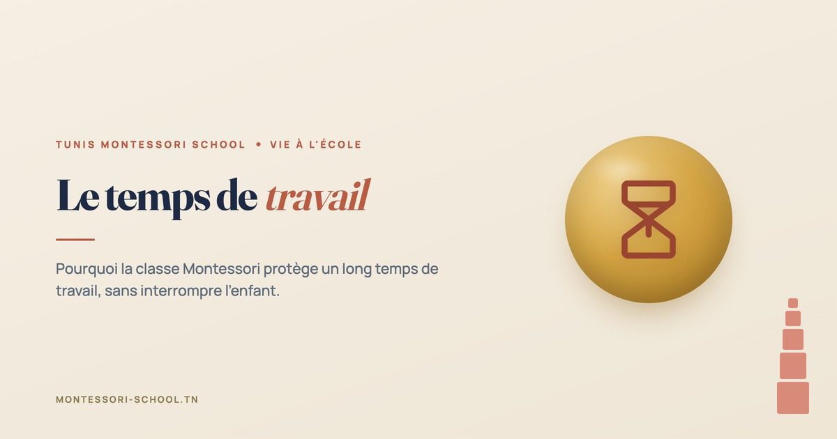 Le temps de travail — Tunis Montessori School