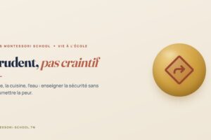 Prudent, pas craintif, Tunis Montessori School