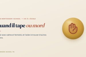 Quand il tape ou mord, Tunis Montessori School
