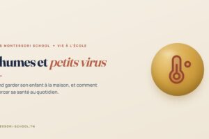 Rhumes et petits virus, Tunis Montessori School