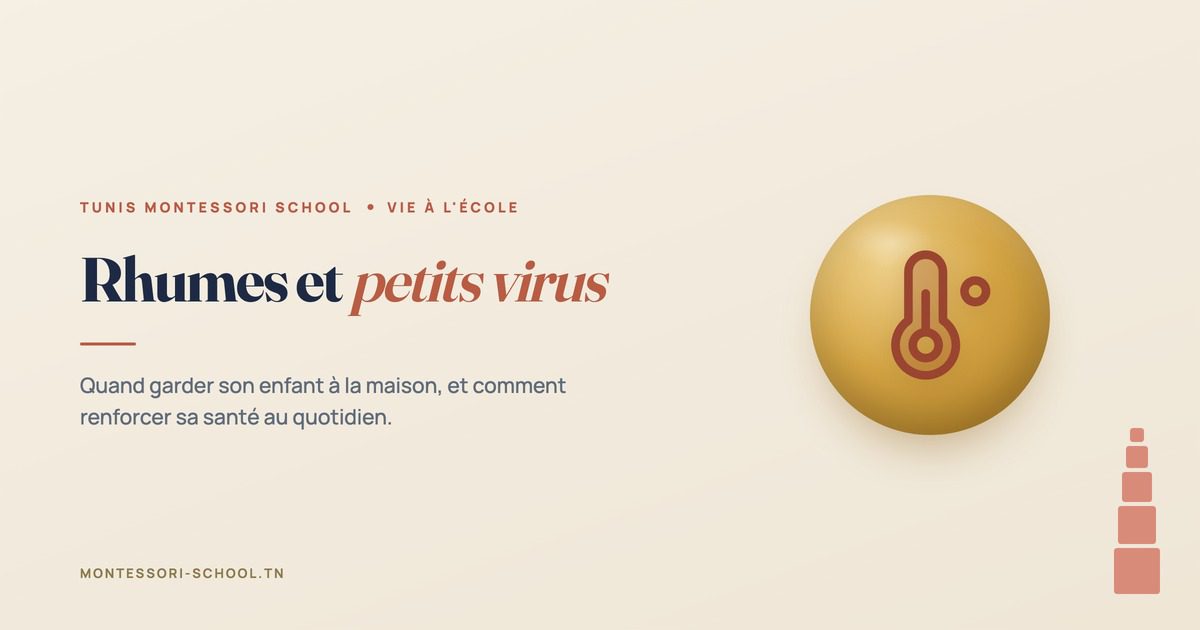 Rhumes et petits virus, Tunis Montessori School